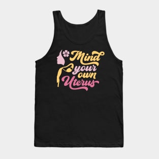 Mind your own uterus Tank Top